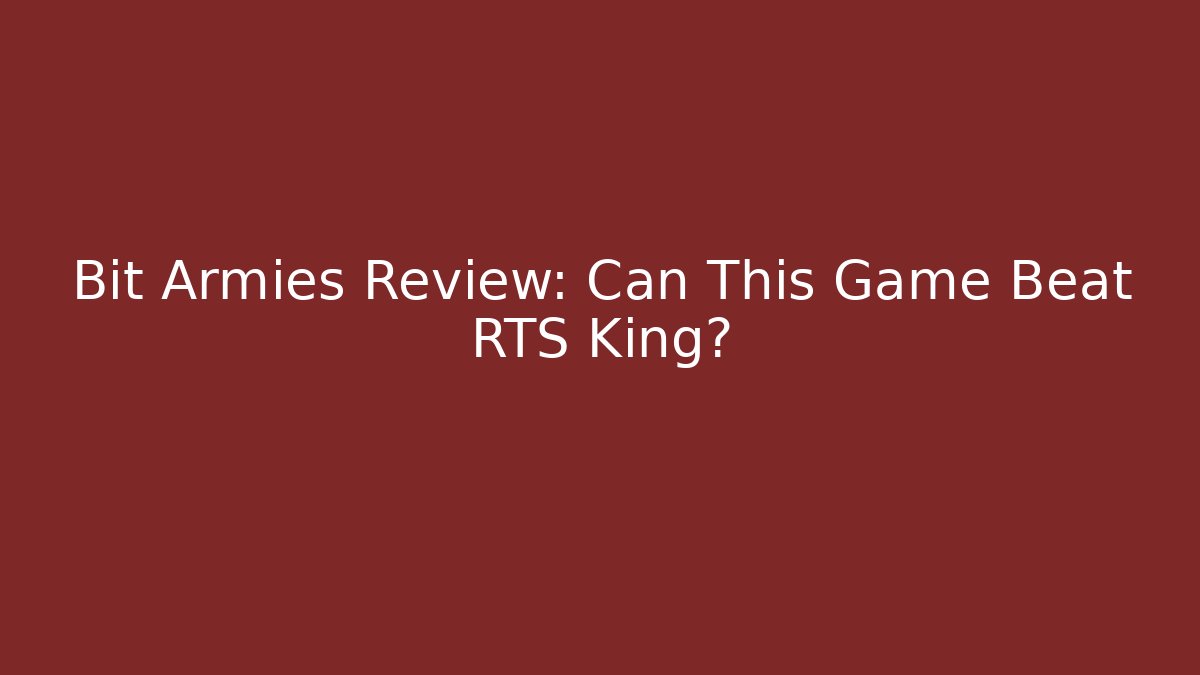 Bit Armies Review: Can This Game Beat RTS King?