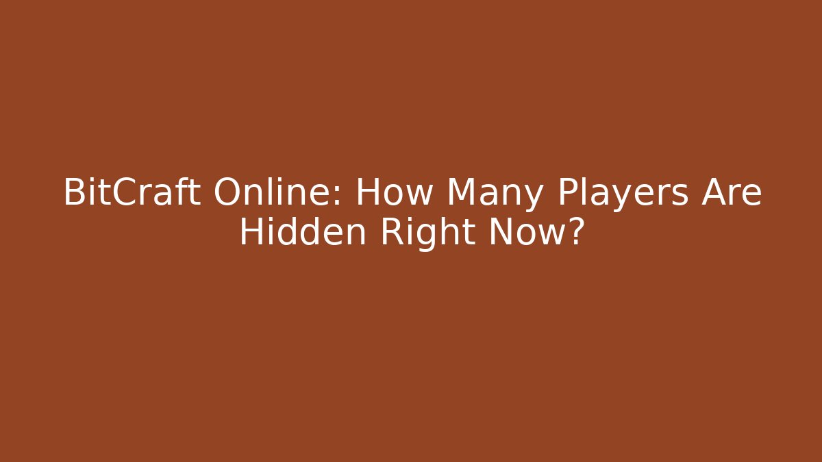 BitCraft Online: How Many Players Are Hidden Right Now?