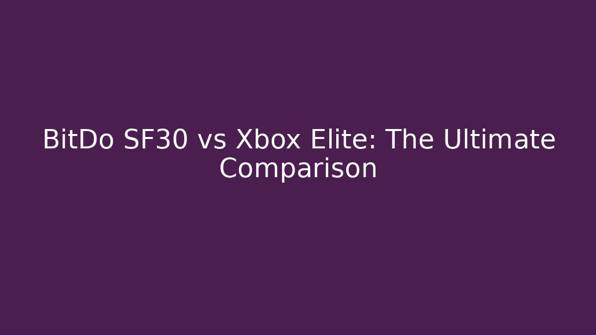 BitDo SF30 vs Xbox Elite: The Ultimate Comparison - Critter Realm