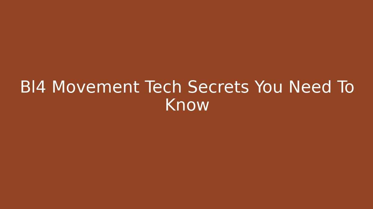 Bl4 Movement Tech Secrets You Need To Know - Critter Realm