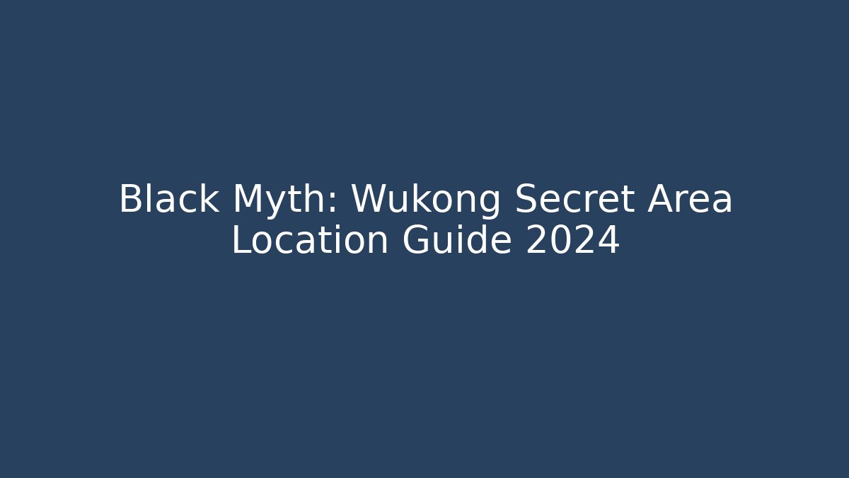 Black Myth: Wukong Secret Area Location Guide 2024 - Critter Realm
