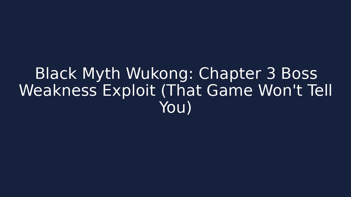 Black Myth Wukong: Chapter 3 Boss Weakness Exploit (That Game Won't Tell You)