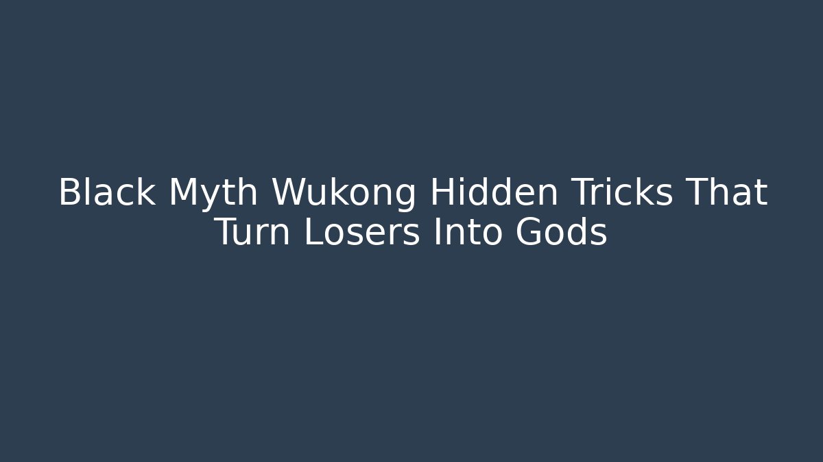 Black Myth Wukong Hidden Tricks That Turn Losers Into Gods