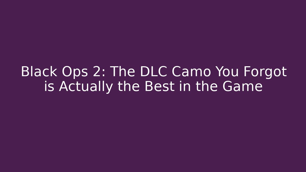 Black Ops 2: The DLC Camo You Forgot is Actually the Best in the Game