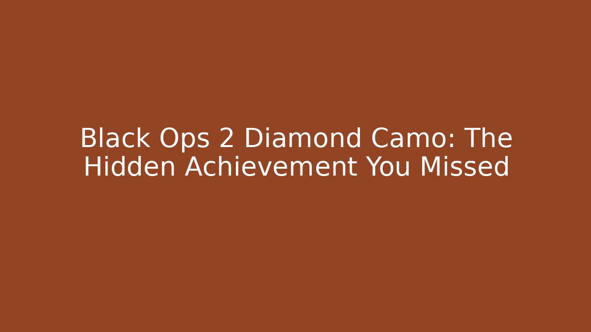 Black Ops 2 Diamond Camo: The Hidden Achievement You Missed