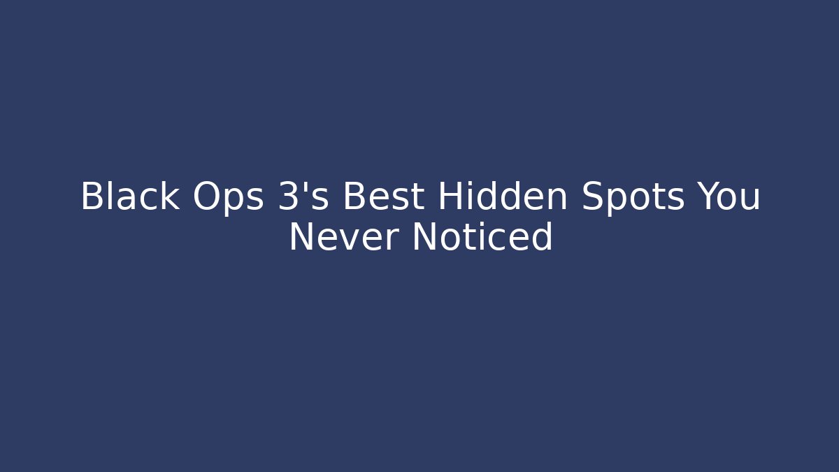 Black Ops 3's Best Hidden Spots You Never Noticed - Critter Realm
