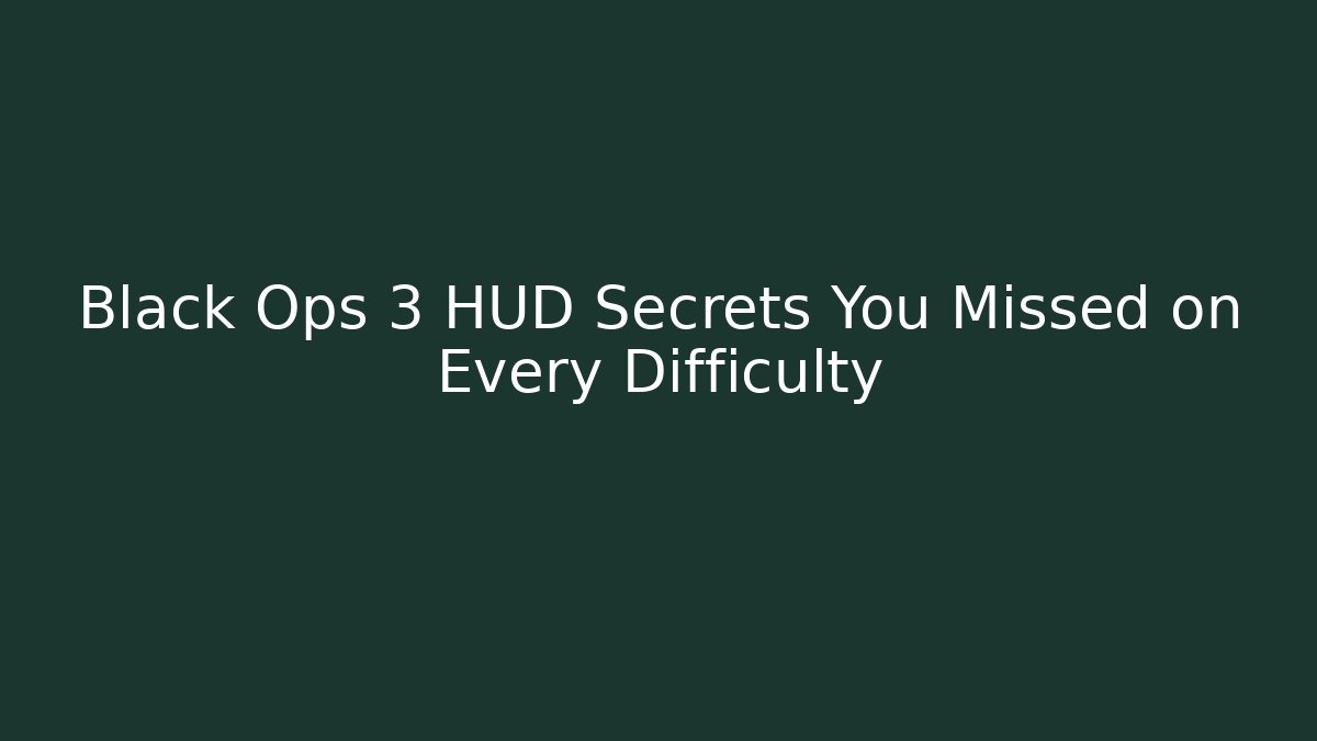 Black Ops 3 HUD Secrets You Missed on Every Difficulty
