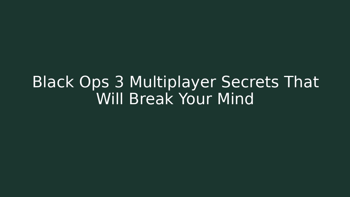 Black Ops 3 Multiplayer Secrets That Will Break Your Mind