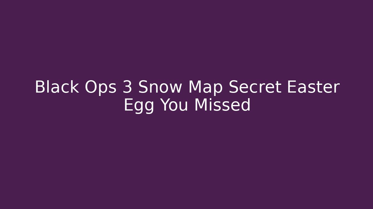 Black Ops 3 Snow Map Secret Easter Egg You Missed - Critter Realm