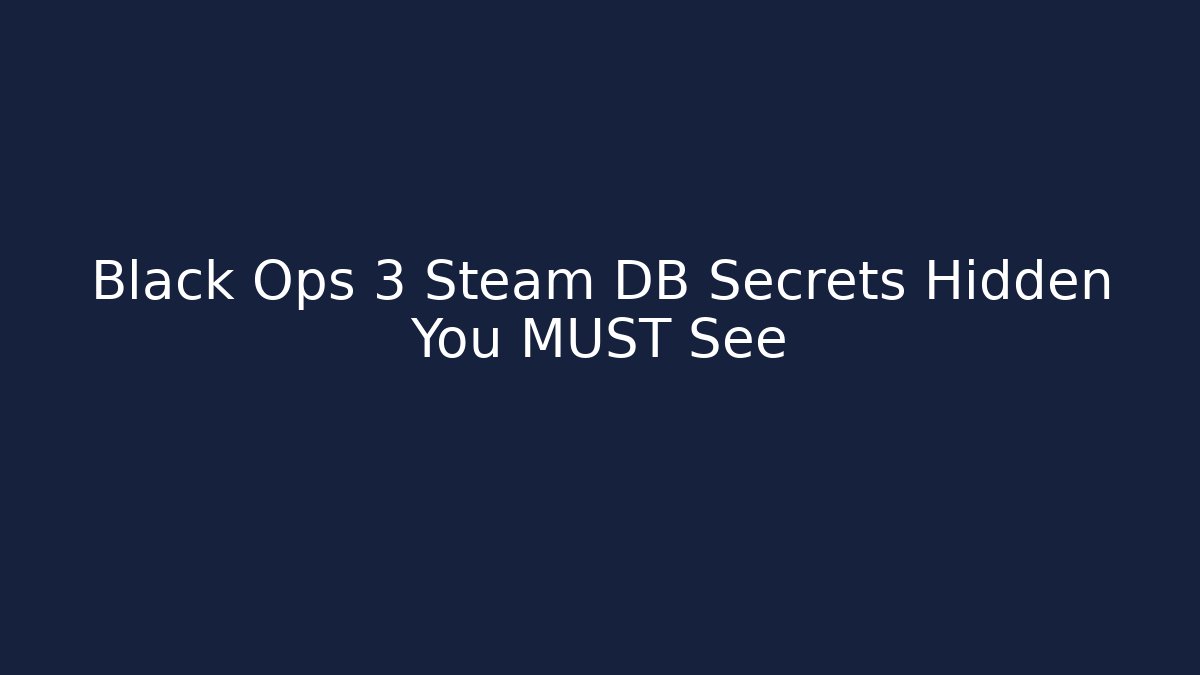 Black Ops 3 Steam DB Secrets Hidden You MUST See