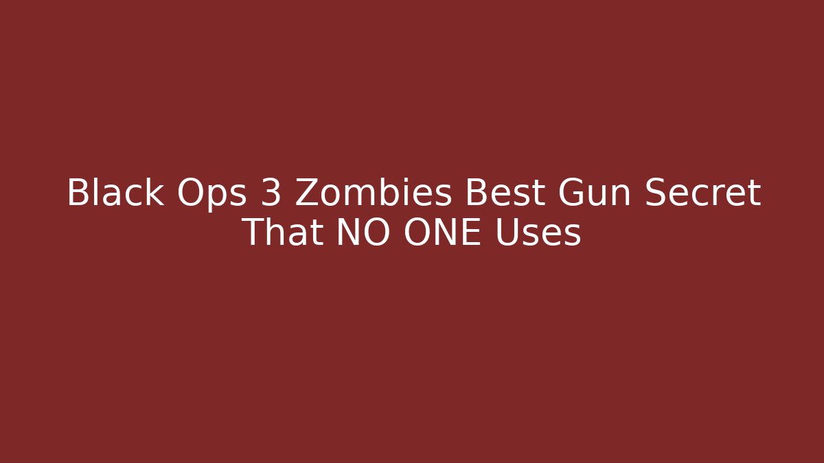 Black Ops 3 Zombies Best Gun Secret That NO ONE Uses
