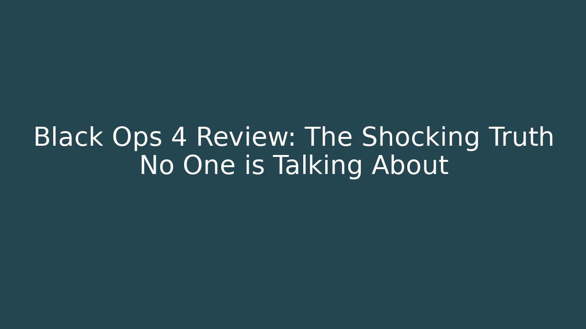 Black Ops 4 Review: The Shocking Truth No One is Talking About