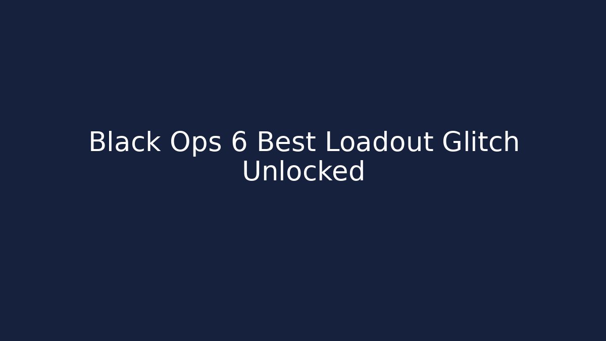 Black Ops 6 Best Loadout Glitch Unlocked