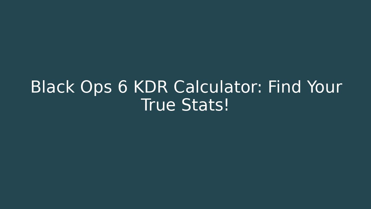 Black Ops 6 KDR Calculator: Find Your True Stats! - Critter Realm