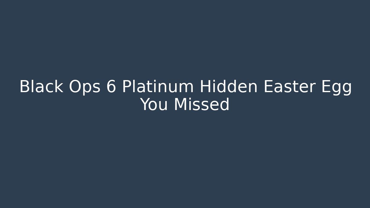 Black Ops 6 Platinum Hidden Easter Egg You Missed