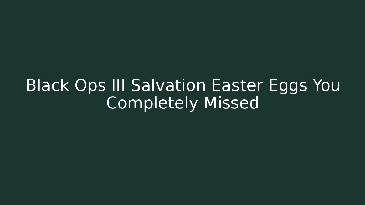 Black Ops III Salvation Easter Eggs You Completely Missed - Critter Realm