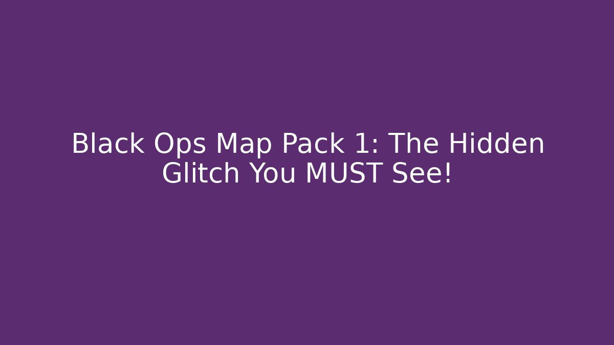 Black Ops Map Pack 1: The Hidden Glitch You MUST See!