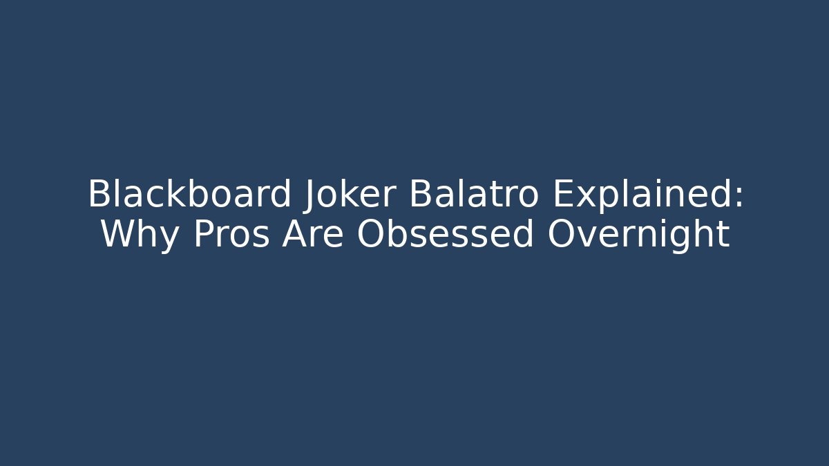 Blackboard Joker Balatro Explained: Why Pros Are Obsessed Overnight