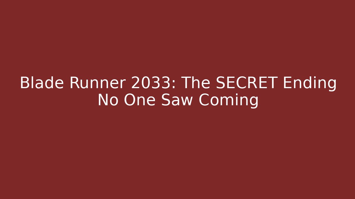 Blade Runner 2033: The SECRET Ending No One Saw Coming