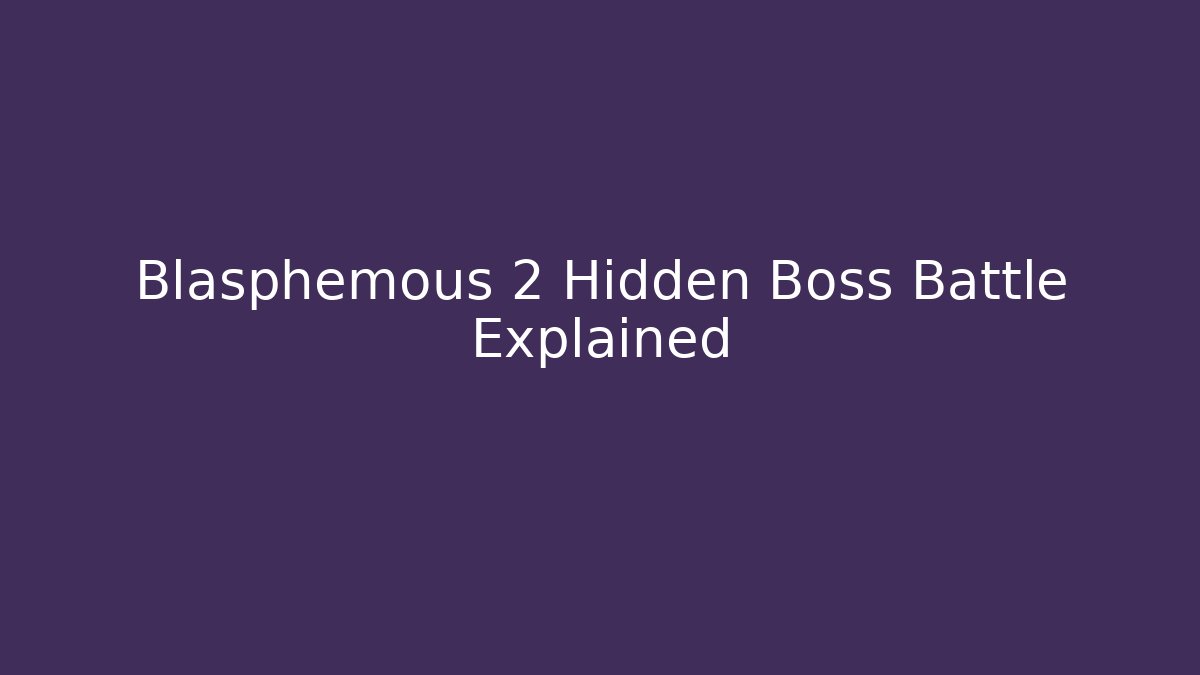 Blasphemous 2 Hidden Boss Battle Explained - Critter Realm