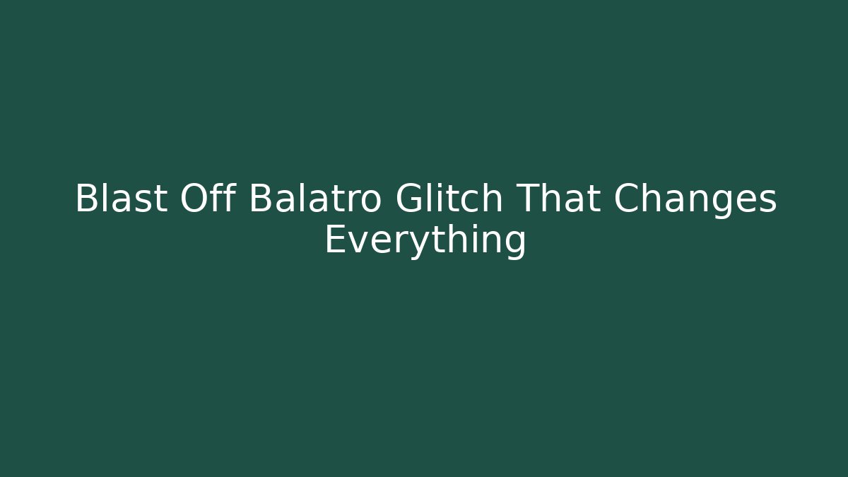 Blast Off Balatro Glitch That Changes Everything - Critter Realm