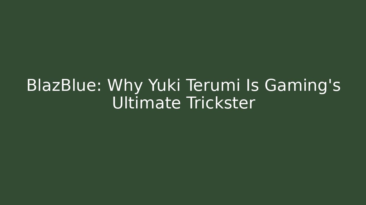BlazBlue: Why Yuki Terumi Is Gaming's Ultimate Trickster