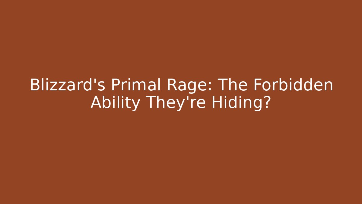Blizzard's Primal Rage: The Forbidden Ability They're Hiding? - Critter Realm