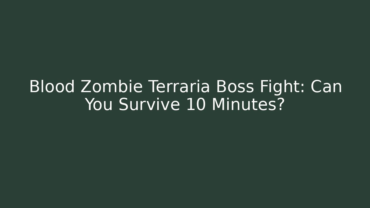 Blood Zombie Terraria Boss Fight: Can You Survive 10 Minutes?