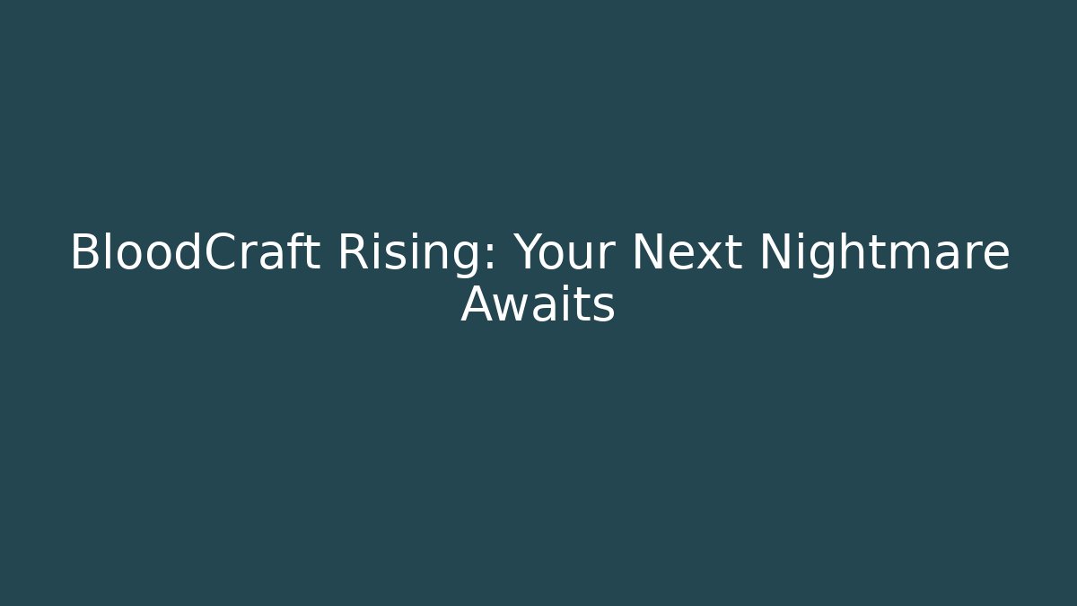 BloodCraft Rising: Your Next Nightmare Awaits - Critter Realm