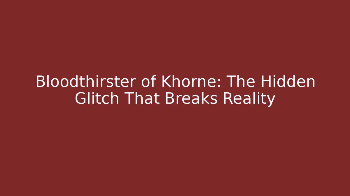 Bloodthirster of Khorne: The Hidden Glitch That Breaks Reality