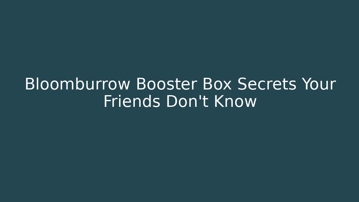 Bloomburrow Booster Box Secrets Your Friends Don't Know