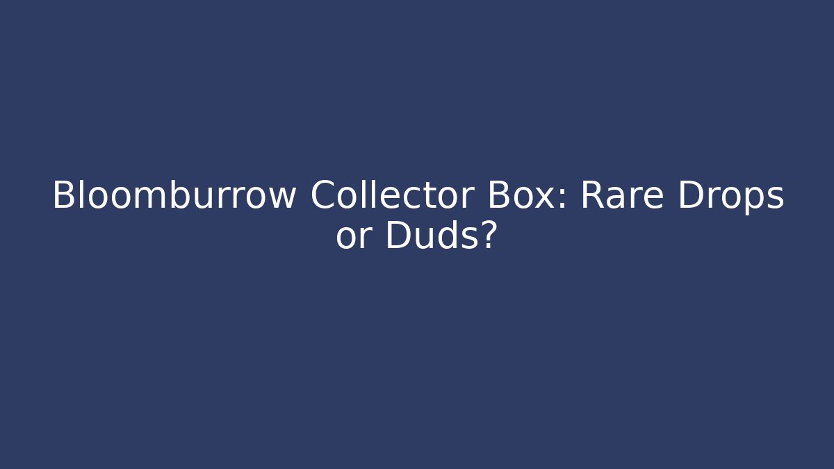 Bloomburrow Collector Box: Rare Drops or Duds?