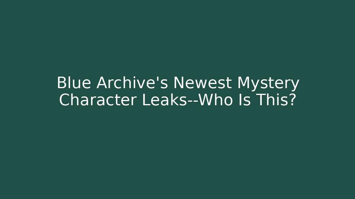 Blue Archive's Newest Mystery Character Leaks—Who Is This?
