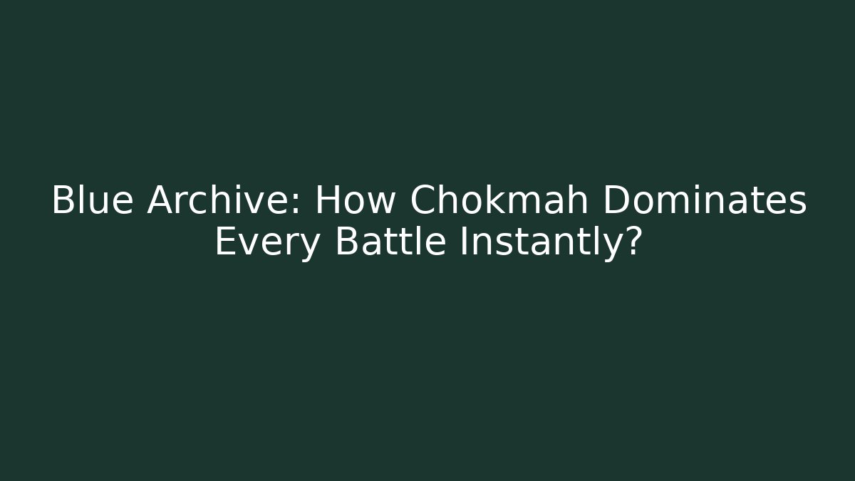 Blue Archive: How Chokmah Dominates Every Battle Instantly? - Critter Realm