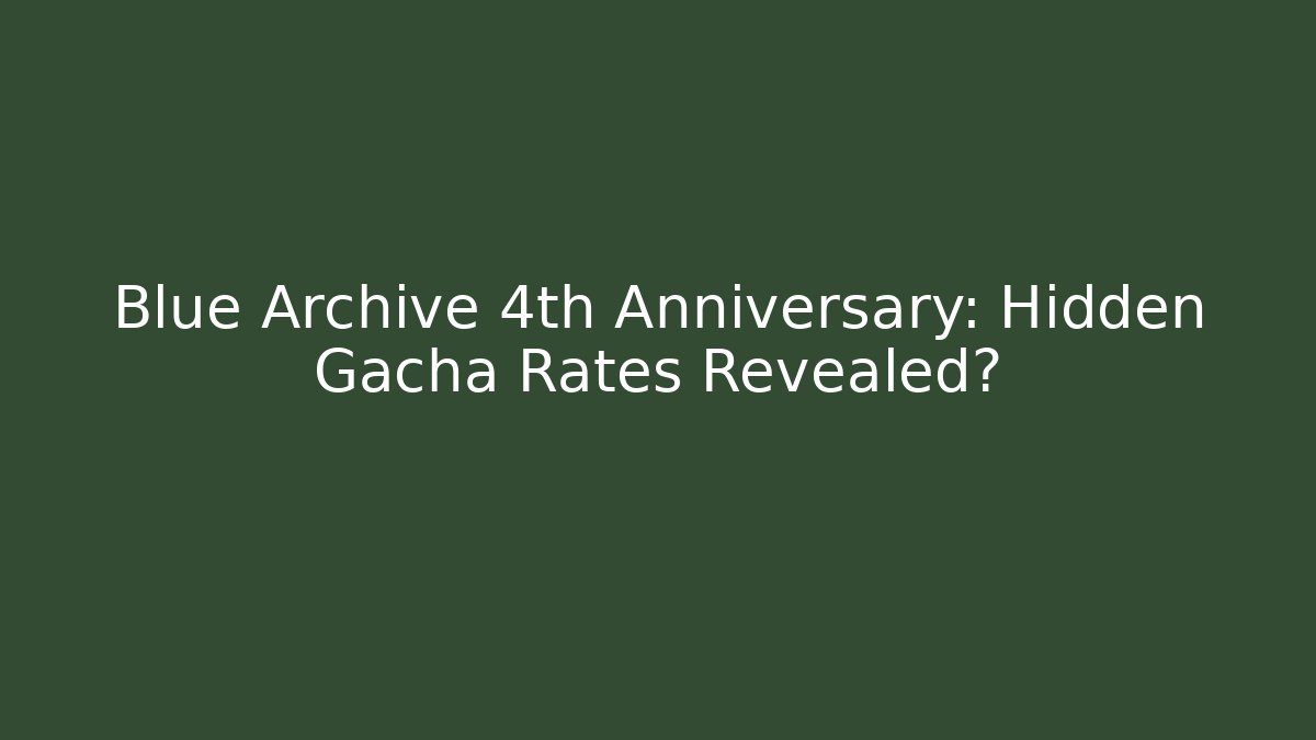 Blue Archive 4th Anniversary: Hidden Gacha Rates Revealed?