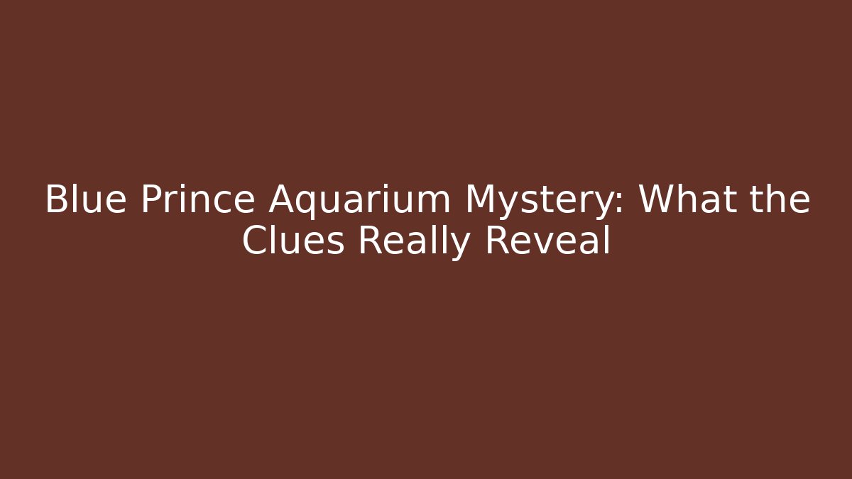 Blue Prince Aquarium Mystery: What the Clues Really Reveal