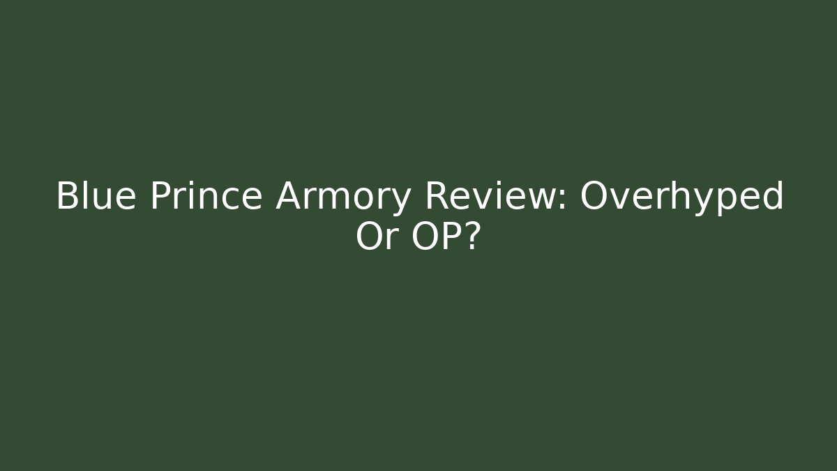 Blue Prince Armory Review: Overhyped Or OP?