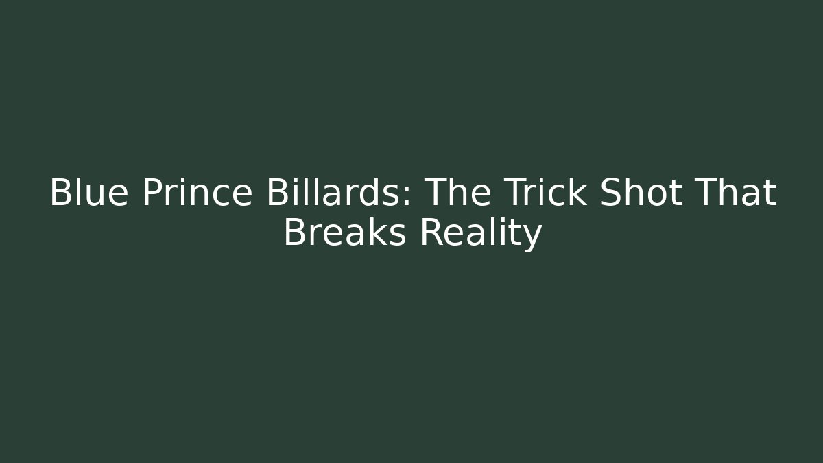 Blue Prince Billards: The Trick Shot That Breaks Reality