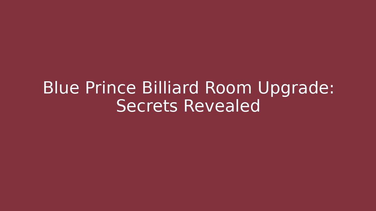 Blue Prince Billiard Room Upgrade: Secrets Revealed