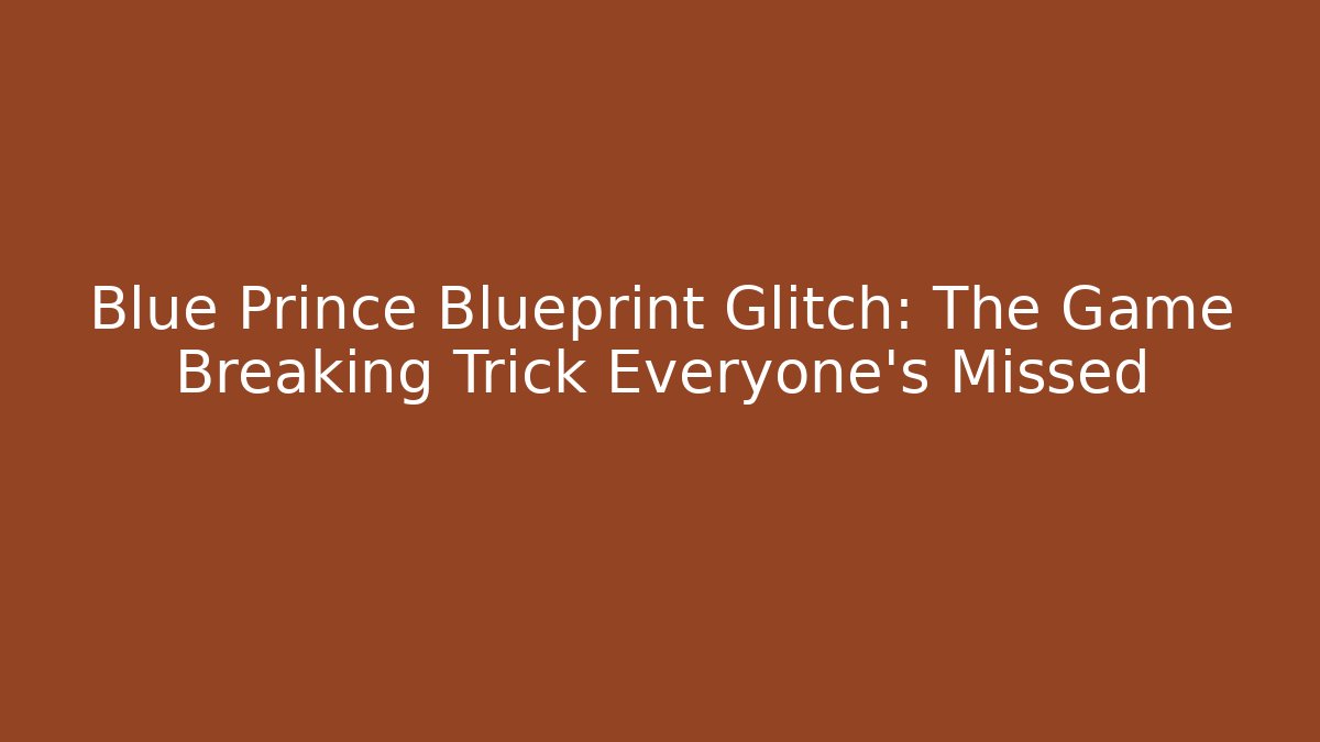 Blue Prince Blueprint Glitch: The Game Breaking Trick Everyone's Missed