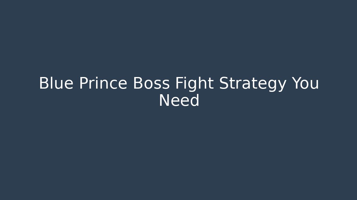 Blue Prince Boss Fight Strategy You Need - Critter Realm