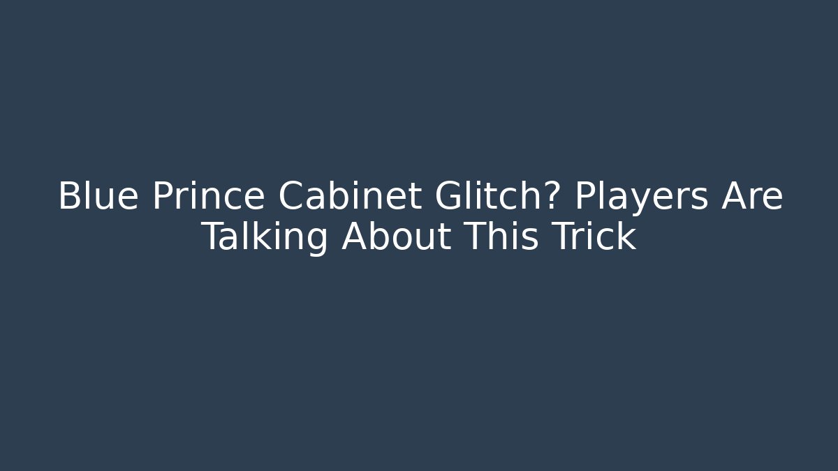 Blue Prince Cabinet Glitch? Players Are Talking About This Trick