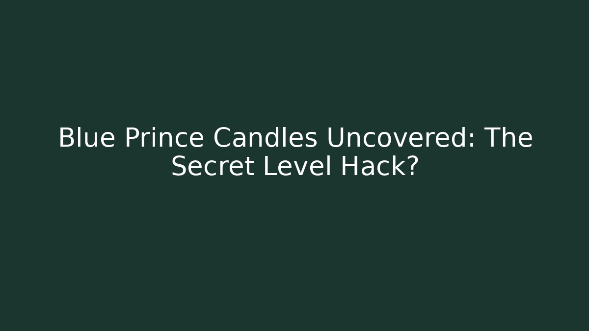 Blue Prince Candles Uncovered: The Secret Level Hack?