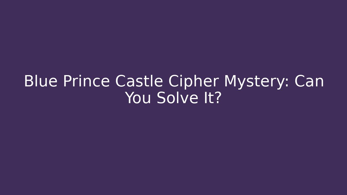 Blue Prince Castle Cipher Mystery: Can You Solve It?