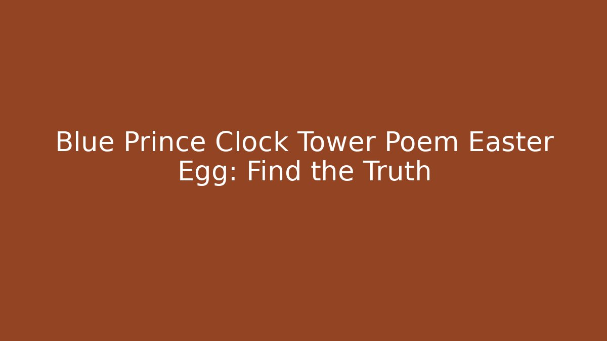 Blue Prince Clock Tower Poem Easter Egg: Find the Truth
