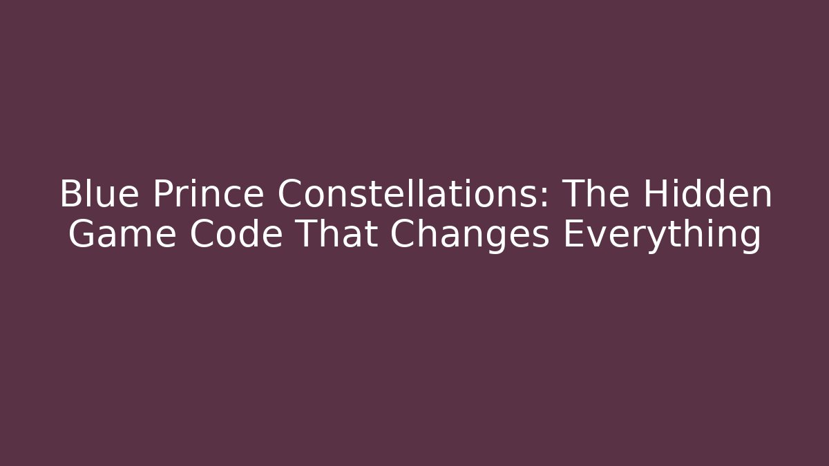 Blue Prince Constellations: The Hidden Game Code That Changes Everything