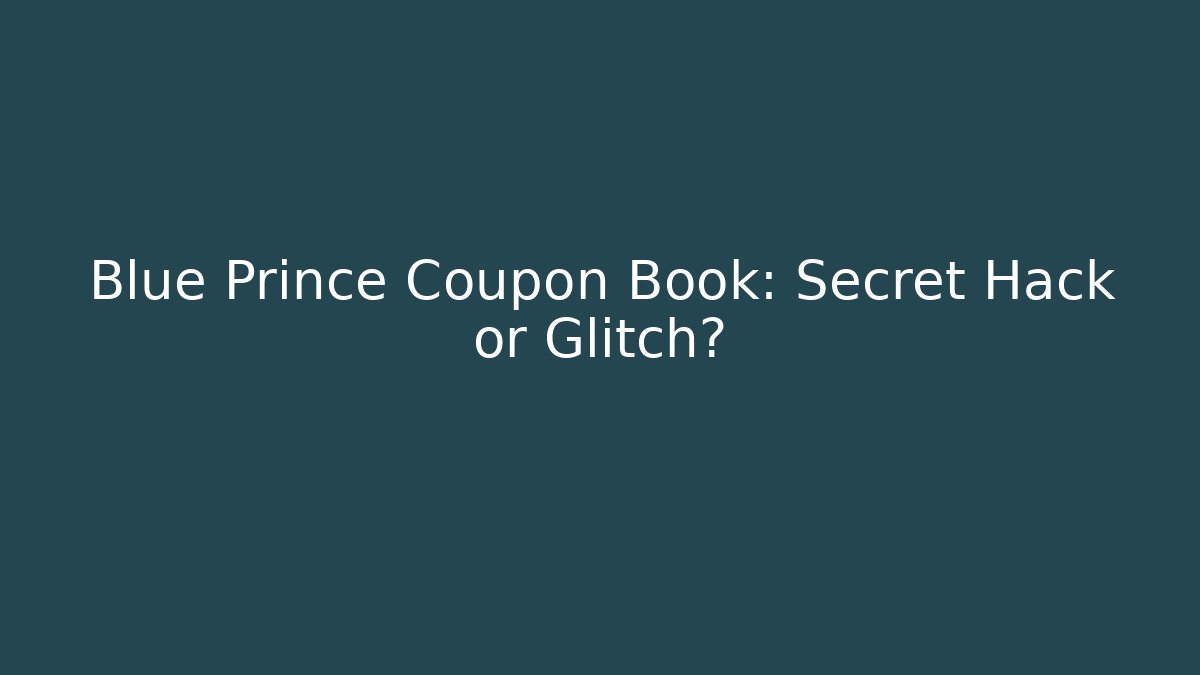 Blue Prince Coupon Book: Secret Hack or Glitch?