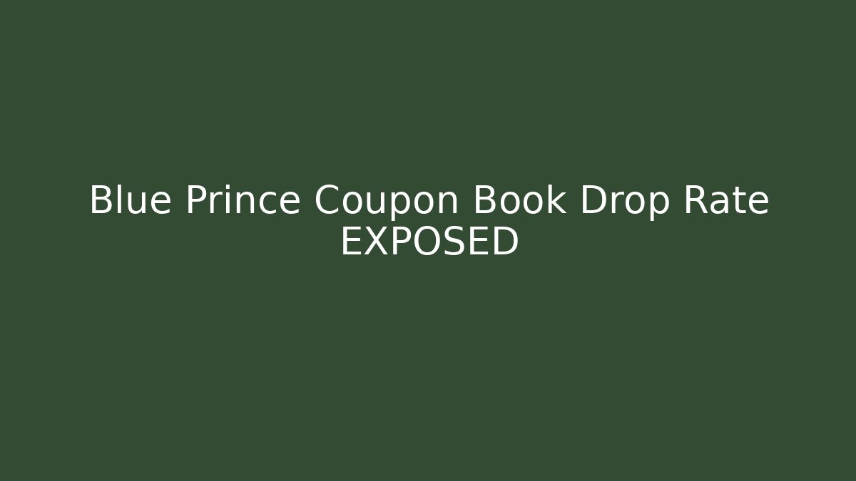 Blue Prince Coupon Book Drop Rate EXPOSED