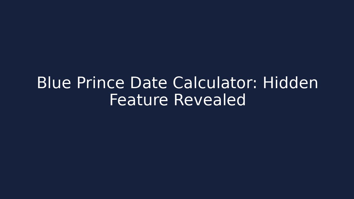 Blue Prince Date Calculator: Hidden Feature Revealed