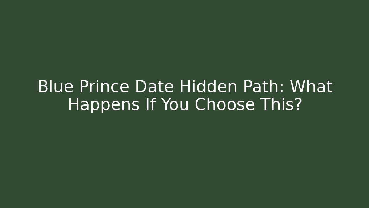 Blue Prince Date Hidden Path: What Happens If You Choose This?